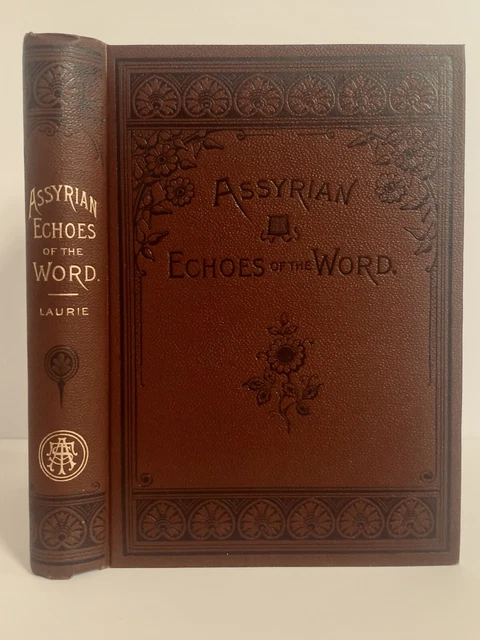 Assyrian Echoes of the Word by Rev. Thomas Laurie 1894 First Edition, FINE