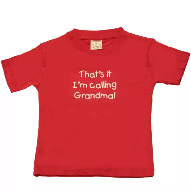 Thats It Im Calling Grandma Kids Cheeky Funny Slogan TShirt Boys Girls Gift