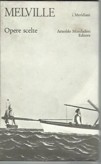 Opere scelte (Vol. 1) - Melville, Meridiani Mondadori 1995 - MOLTO BUONO
