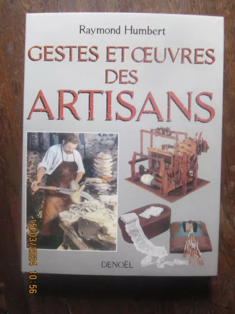 R. Humbert : Gestes Et Oeuvres Des Artisans. Vieux Metiers Bois Cuir Metaux