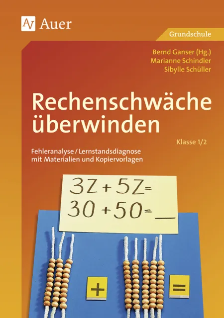 B. Ganser; M. Schindler; S. Schüller / Rechenschwäche überwinden, Band 1