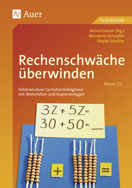 B. Ganser; M. Schindler; S. Schüller / Rechenschwäche überwinden, Band 1