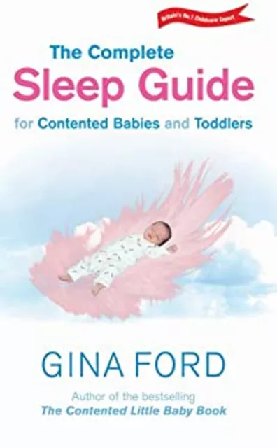 The Complete Sleep Guide pour Contented Bébés Et Enfants en Bas Âge Gina F **