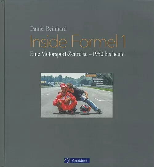 Reinhard: Inside Formel 1 eine Motorsport Zeitreise 1950-heute Handbuch/Bildband