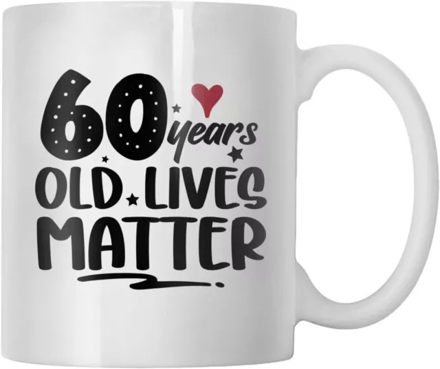 60th Birthday Gifts For Women Men Funny 60 Year Old Lives Matter Coffee Mug 11 O