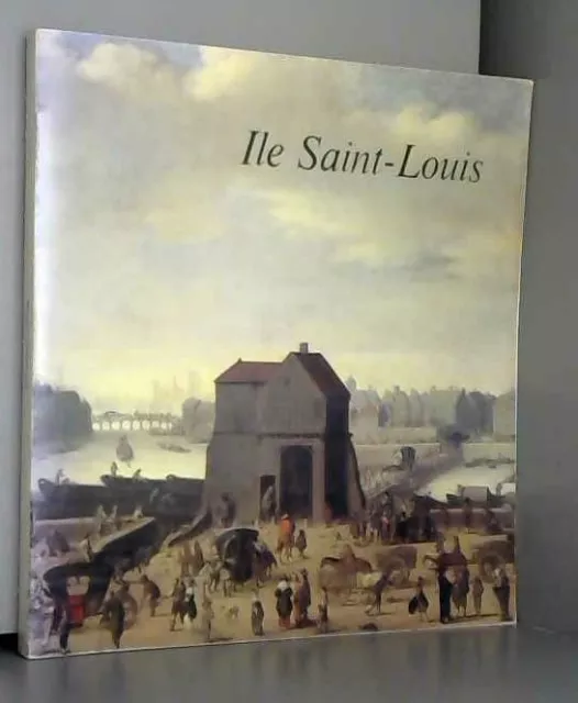 Île Saint-Louis : Musée Carnavalet, 26 mars-15 juin 1980, Mairie annexe du 4U ar