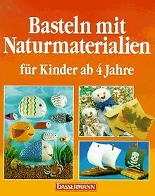 Basteln mit Naturmaterialien. Für Kinder ab 4 Jahre von ... | Buch | Zustand gut