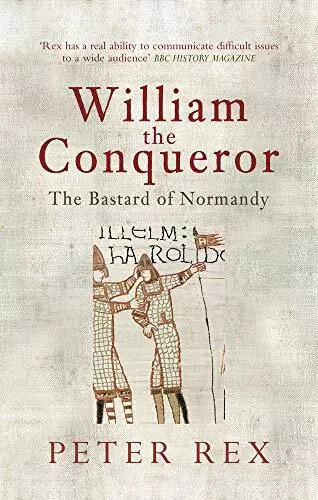 William the Conqueror: The Bastard of Normandy, Rex, Peter, Used; Good Book