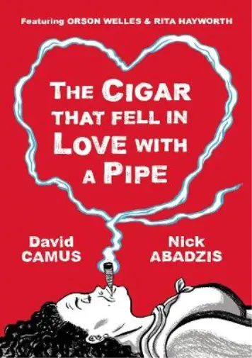 David Camus The Cigar That Fell In Love With a Pipe Book NEW