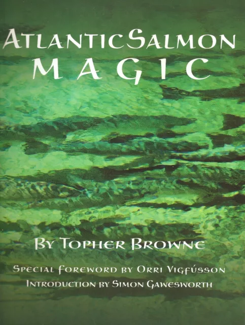 BROWNE TOPHER FLY FISHING BOOK ATLANTIC SALMON MAGIC jumbo hardback 1st edn NEW