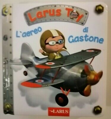 L'aereo di Gastone - Belineau/Nesme - Larus Toy 2006 - Illustrati bambini