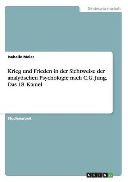 Das 18. Kamel: Krieg und Frieden in der Sichtweise der analytischen Psychologie