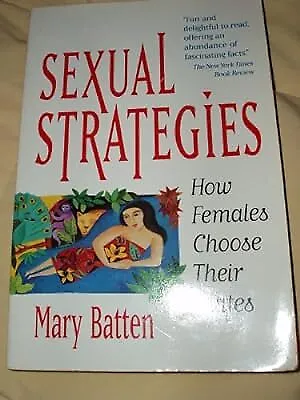 Sexual Strategies: How Females Choose Their Mates, Batten, Mary, Used; Good Book