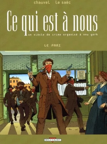 Ce qui est à nous, tome 4 : Le pari