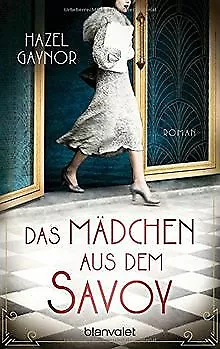 Das Mädchen aus dem Savoy: Roman von Gaynor, Hazel | Buch | Zustand sehr gut