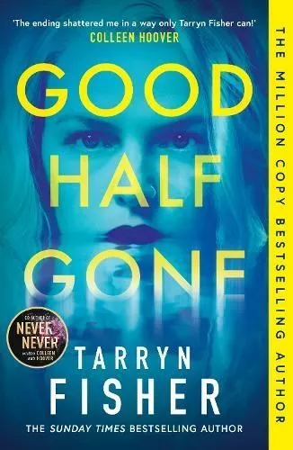 Good Half Gone by Tarryn Fisher