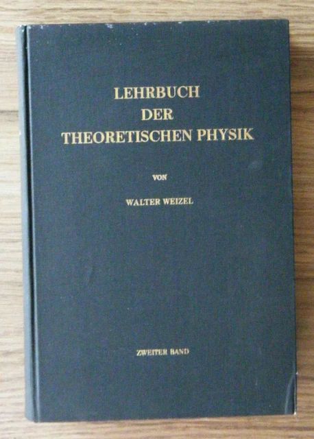 Weizel Lehrbuch der theoretischen Physik Band 2 Struktur der Materie 1950