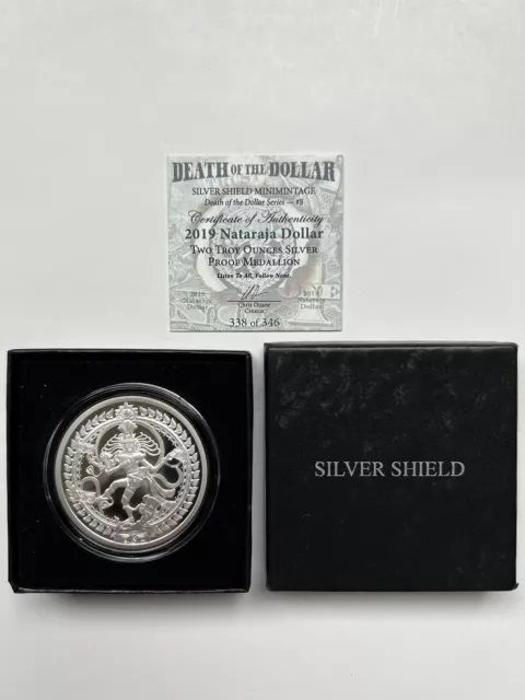 2019 2 oz .999 PROOF Silver Shield NATARAJA Death of the Dollar Series #8