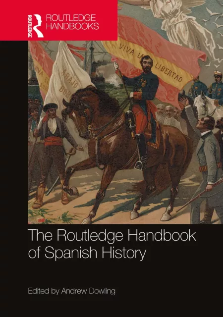The Routledge Handbook of Spanish History by , NEW Book, FREE