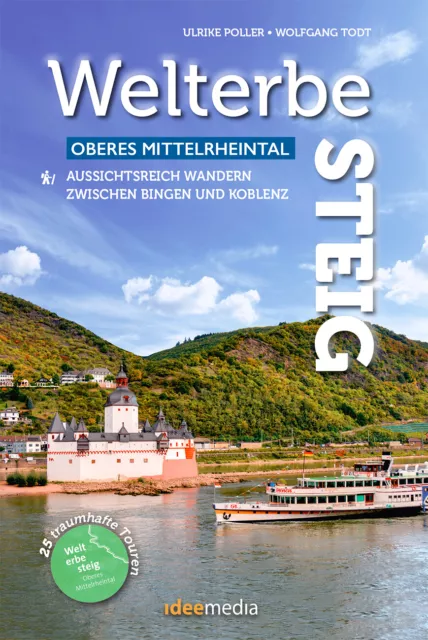 Ulrike Poller; Wolfgang Todt; Uwe Schöllkopf / Welterbesteig Oberes Mittelrheint