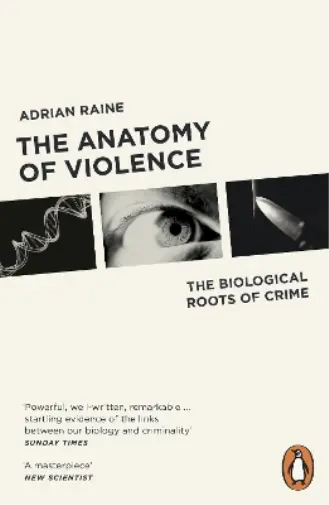 Adrian Raine The Anatomy of Violence (Taschenbuch)