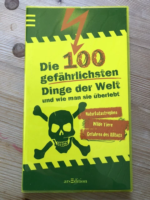 Die Unnötigsten Dinge Der Welt DIE 100 GEFÄHRLICHSTEN Dinge der Welt und wie man sie überlebt von Anna