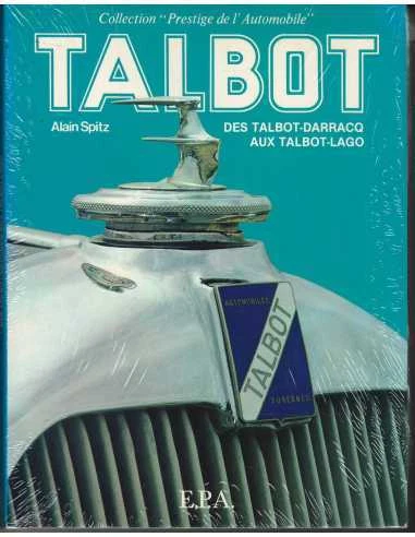 Talbot Derrick TALBOT, DES TALBOT-DARRACQ aux Talbot-Lago / Alain Spitz / Edition EPA ...