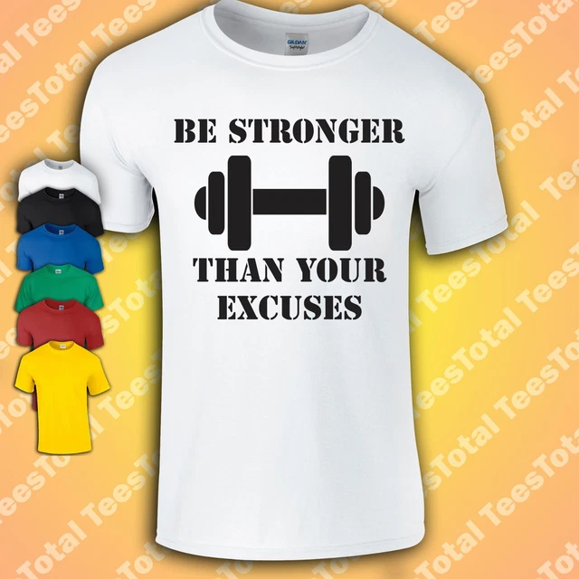 T-shirt Be Stronger Than Your Excuses | Palestra | Fitness | Esercizio