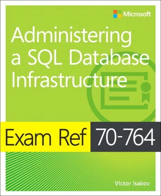 Victor Isakov - Exam Ref 70-764 Administering a SQL Database Infrastru - J245z