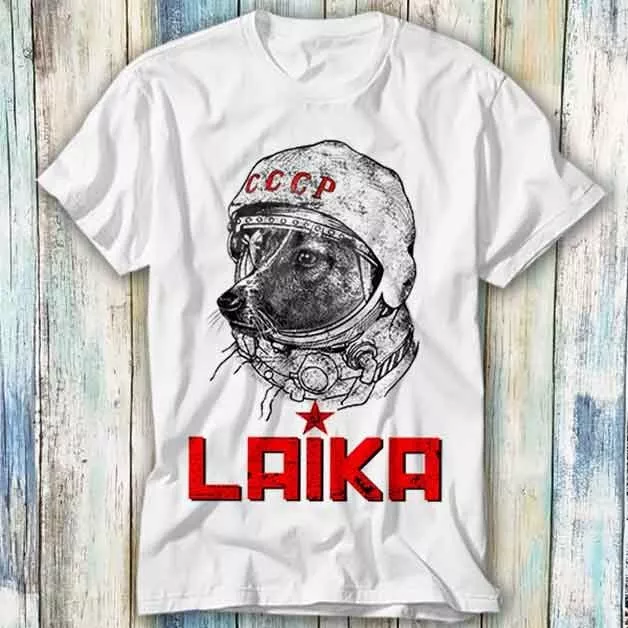 Laika Astronaut Dog Russia T Shirt Meme Gift Top Tee Unisex 488