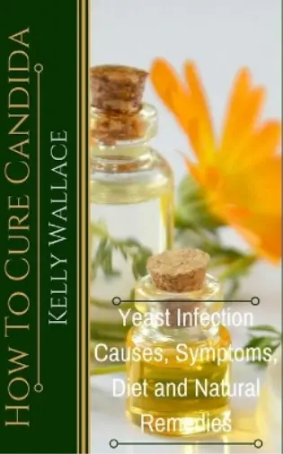 Kelly Wallace How To Cure Candida (Poche)
