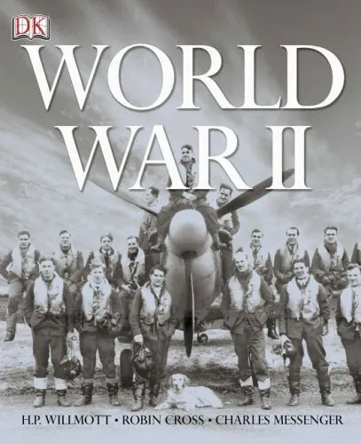 World War II,H. P. Willmott, Robin Cross, Charles Messenger