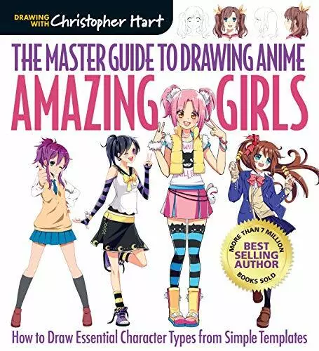 The Master Guide to Drawing Anime: Amazing Girls: How to Draw Essential Charac,