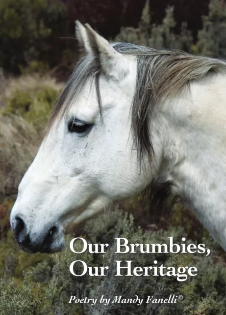 Our Brumbies Our Heritage Book Poetry Mandy Fanelli Australian Wild Horse Brumby