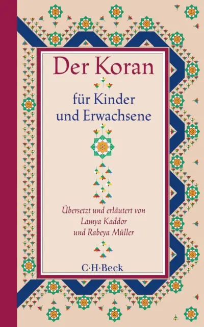 Der Koran für Kinder und Erwachsene | Lamya Kaddor, Rabeya Müller | 2022
