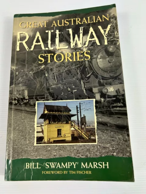 Great Australian Railway Stories by Bill "Swampy" Marsh paperback book 2005