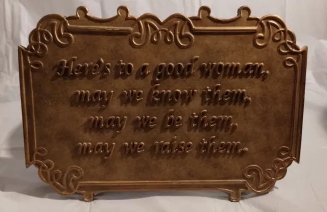 Gold Wall Hanging Plaque Sign “Here’s To A Good Woman, May We Know Them" 12x13