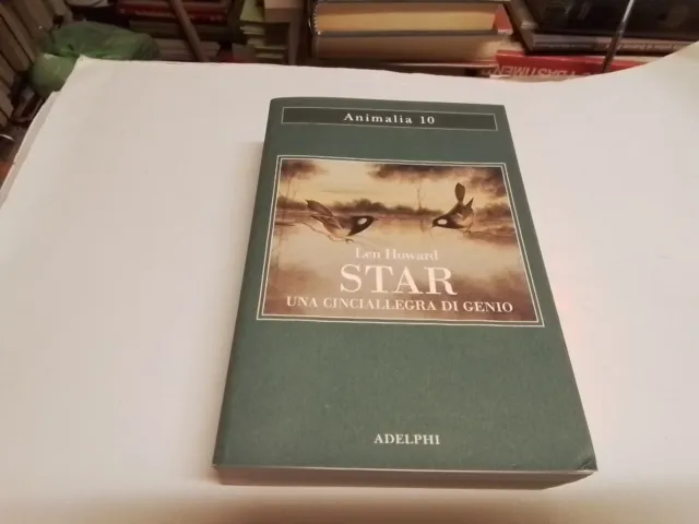 STAR. UNA CINCIALLEGRA DI GENIO - HOWARD LEN - Adelphi, 16d23