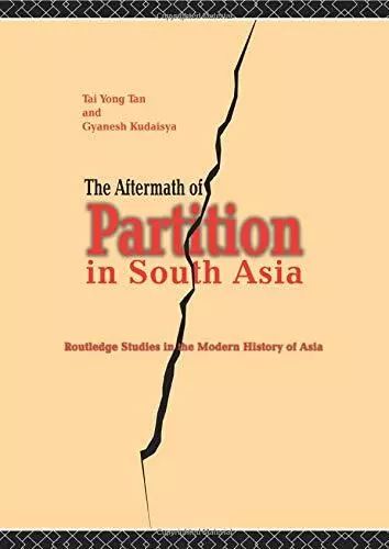 The Aftermath of Partition in South Asia by Tan Tai Yong Gyanesh Kudaisya
