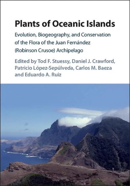 Plants of Oceanic Islands: Evolution, Biogeography, and Conservation of the Flor