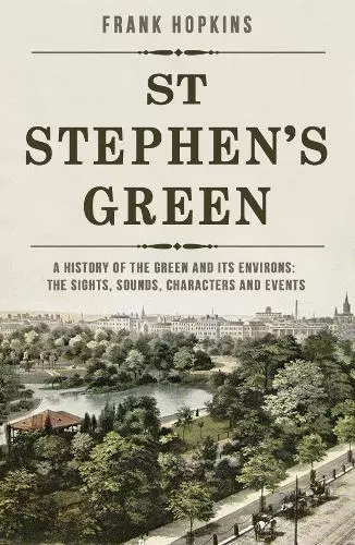 St Stephen's Vert : A History De The Vert et Ses Environs: The Sights, Sons