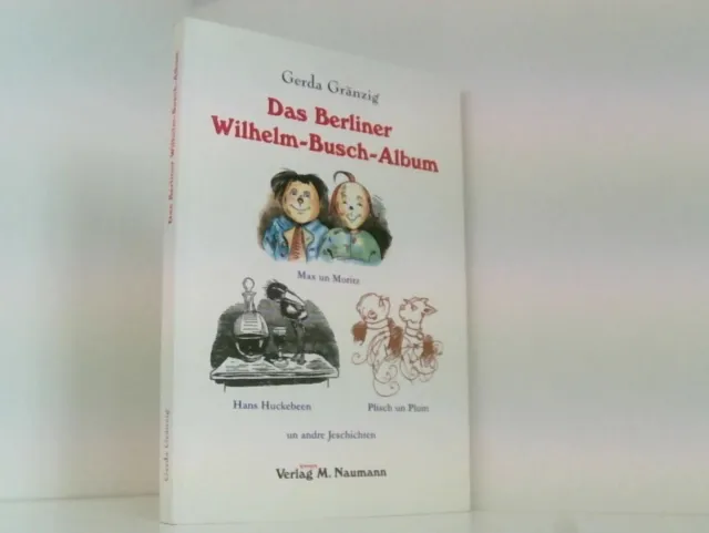 Das Berliner Wilhelm-Busch-Album: Max un Moritz, Hans Huckebeen, Plisch un Plum