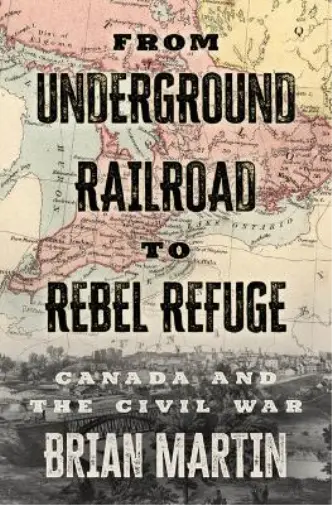 Brian Martin From Underground Railroad to Rebel Refuge (Paperback)