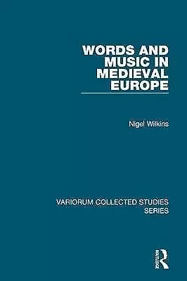 Words and Music in Medieval Europe Variorum Collec