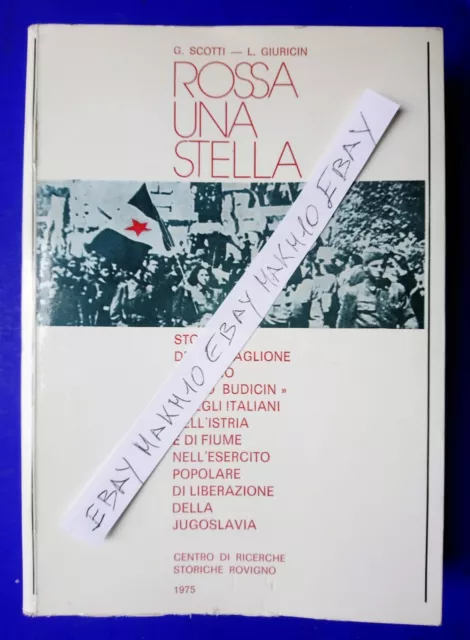 🔵 Libro Rossa Una Stella Storia Del Battaglione Italiano Pino Budicin Istria 🤣