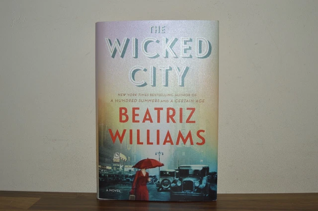 The Wicked City - Beatriz Williams - First Edition - H/B - 1/1 (#91)