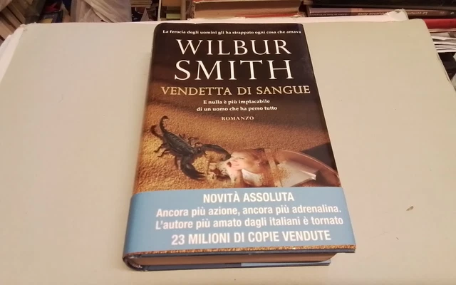 VENDETTA DI SANGUE, WILBUR SMITH , LONGANESI 2013, Autografato, 21mg26