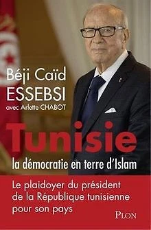 Tunisie : la démocratie en terre d'islam de ESSEBSI, Béji ... | Livre | état bon