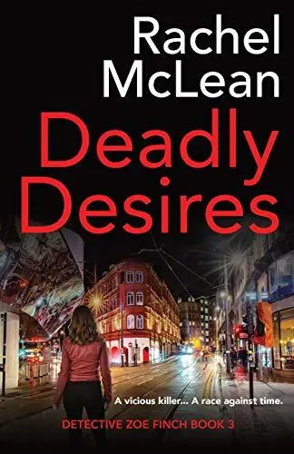 Deadly Desires (Detective Zoe Finch) by McLean, Rachel Book The Cheap Fast Free