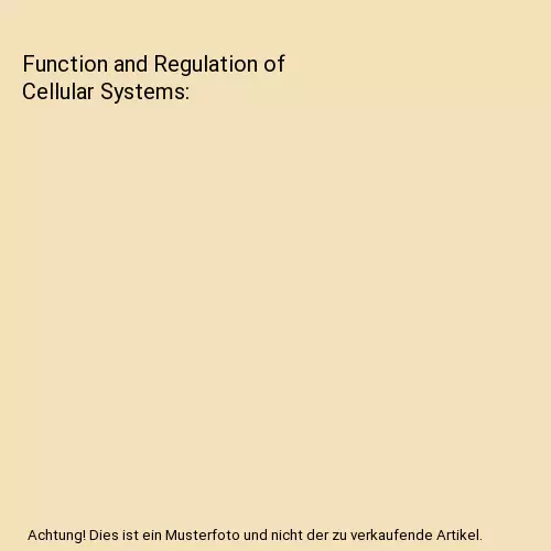 Function and Regulation of Cellular Systems